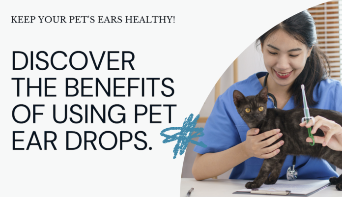 Effective Pet Ear Drops for Healthy Ears